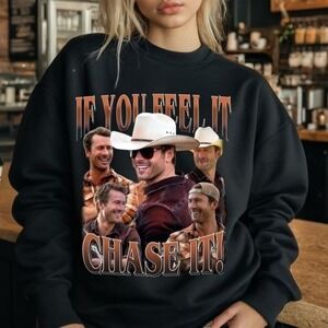 If You Feel It Chase It Glen Powell Graphic Sweatshirt